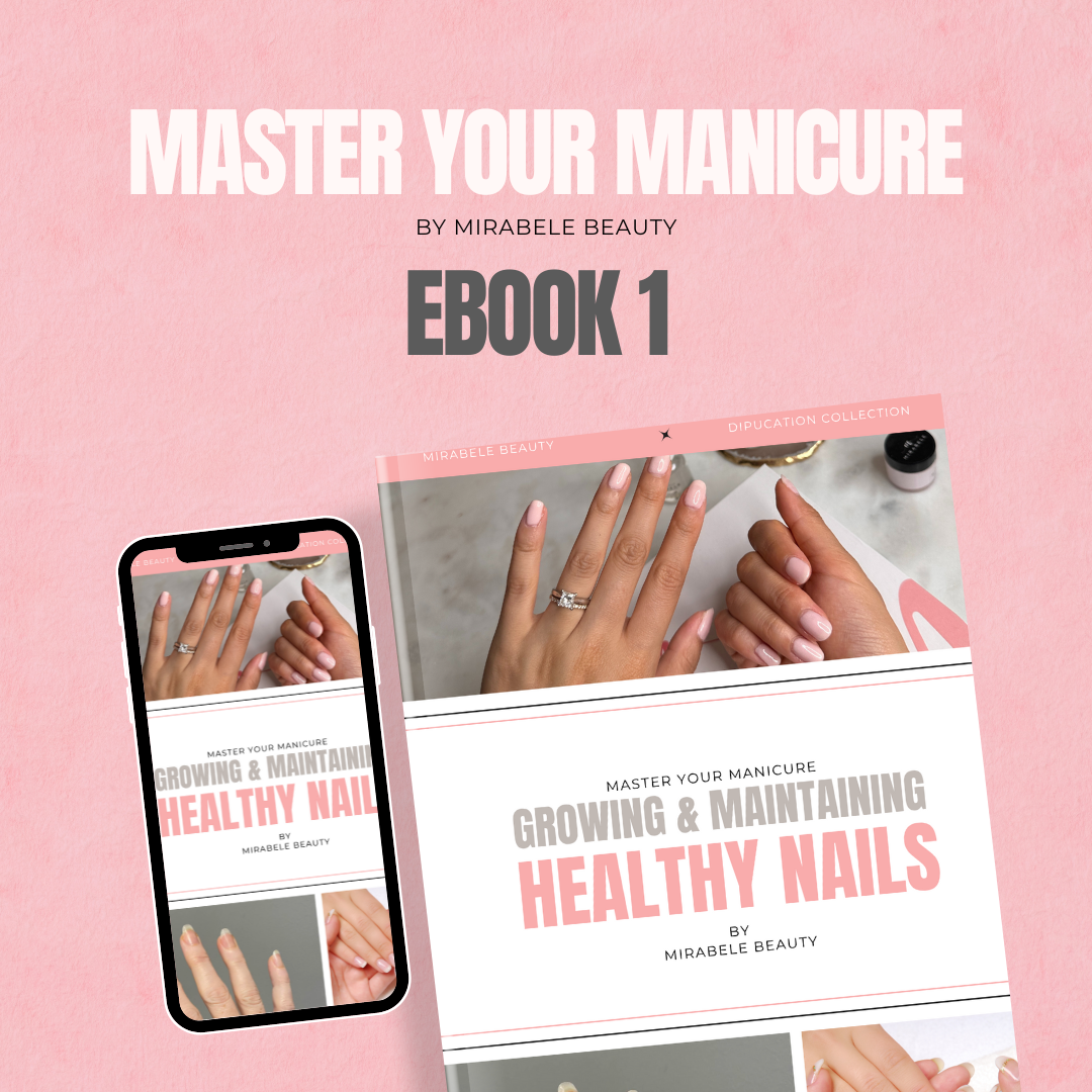Ebook 1 - Master Your Manicure: Growing and Maintaining Healthy Nails